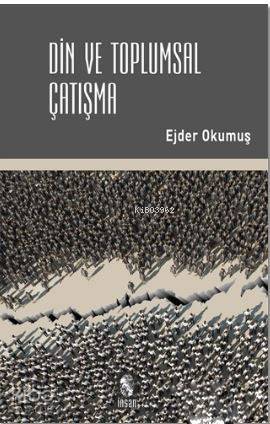 Din ve Toplumsal Çatışma - Ejder Okumuş