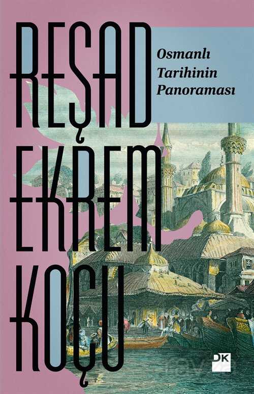 OSMANLI TARİHİNİN PANORAMASI / R.E.KOÇU