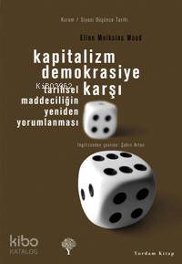 Kapitalizm Demokrasiye Karşı - Ellen Meiksins Wood