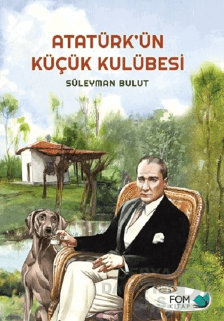 ATATÜRKÜN KÜÇÜK KULÜBESİ