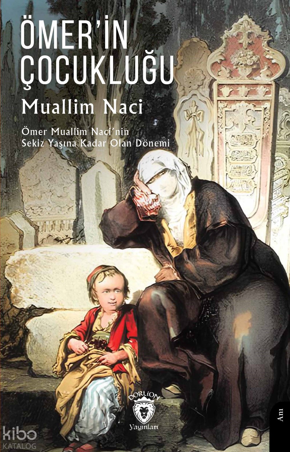 Ömer’in Çocukluğu - Muallim Naci