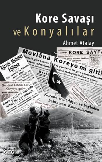 Kore Savaşı ve Konyalılar - Ahmet Atalay
