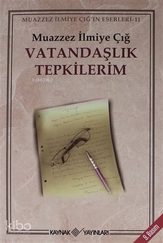 Vatandaşlık Tepkilerim - Muazzez İlmiye Çığ
