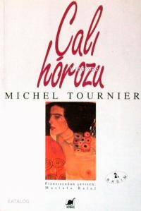 Çalı Horozu - Michel Tournier