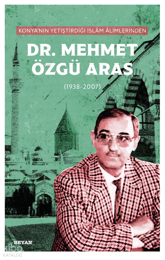 Konya'nın Yetiştirdiği İslam Alimlerinden Mehmet Özgü Aras - Ali Osman Ateş