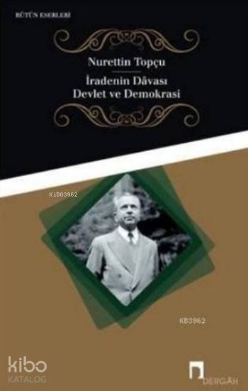 İradenin Davası Devlet ve Demokrasi - Nurettin Topçu