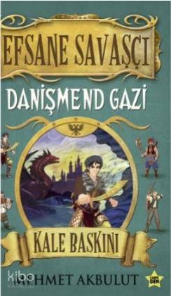 Efsane Savaşçı - Danişmend Gazi - Kale Baskını - Mehmet Akbulut