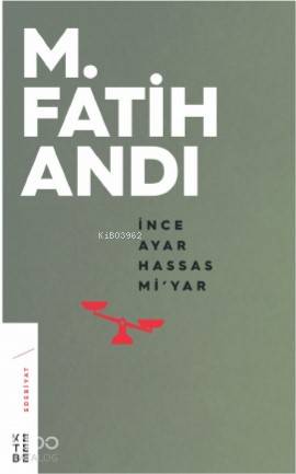 İnce Ayar Hassas Mi'yar - M. Fatih Andı