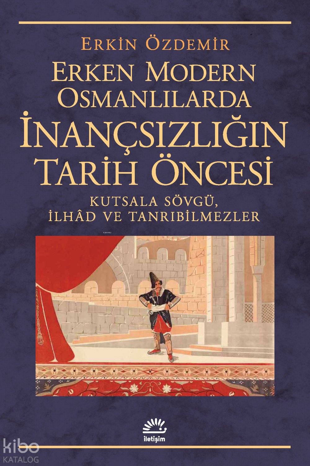 Erken Modern Osmanlılarda İnançsızlığın Tarih Öncesi