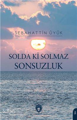 Solda Ki Solmaz Sonsuzluk - Sebahattin Üyük