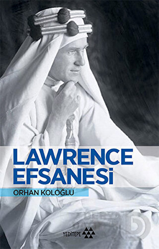 LAWRENCE EFSANESİ / ORHAN KOLOĞLU