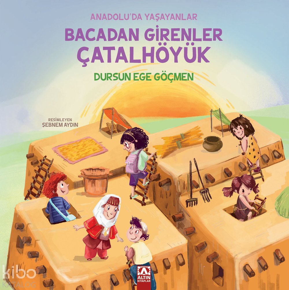 Bacadan Girenler Çatalhöyük - Dursun Ege Göçmen