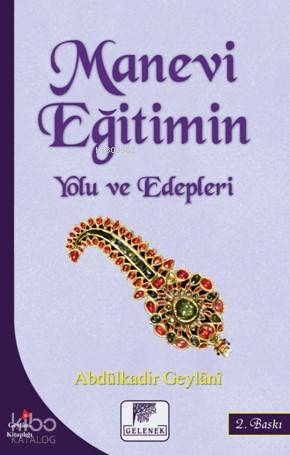 Manevi Eğitimin Yolu ve Edepleri - Abdulkadir Geylani