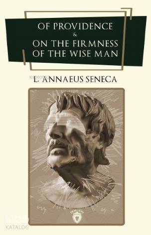 Of Providence & On the Firmness of the Wise Man - Seneca