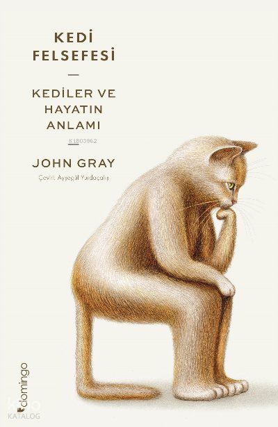 Kedi Felsefesi - John Gray