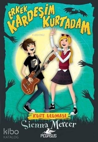 Erkek Kardeşim Kurtadam 1: Kurt Uluması - Sienna Mercer