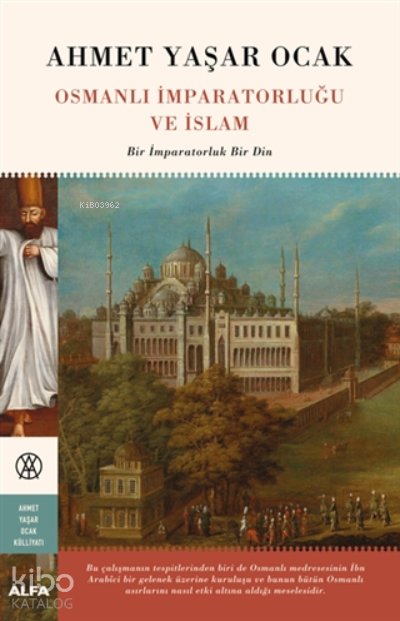 Osmanlı İmparatorluğu Ve İslam - Ahmet Yaşar Ocak
