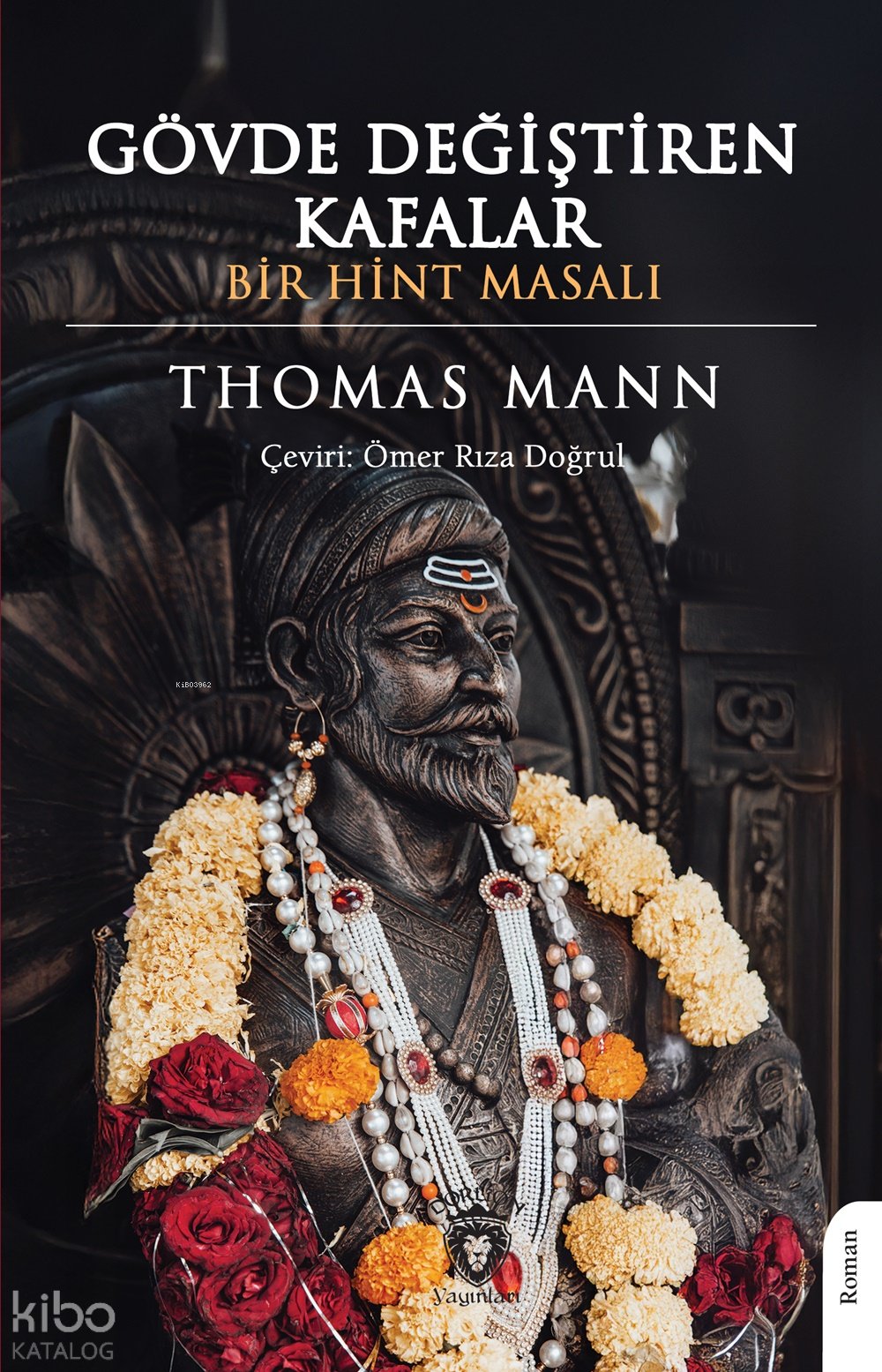 Gövde Değiştiren Kafalar - Thomas Mann
