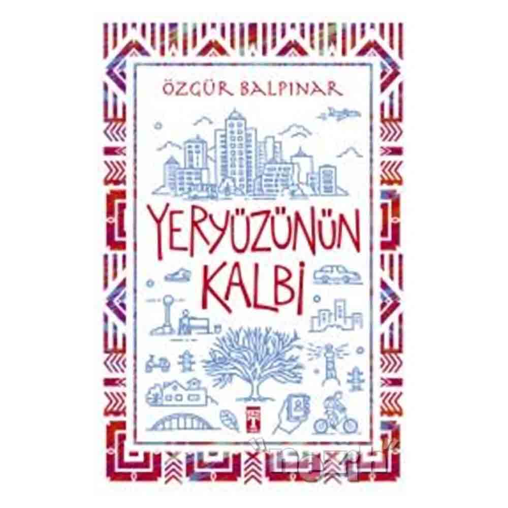 YERYÜZÜNÜN KALBİ / ÖZGÜZ BALPINAR