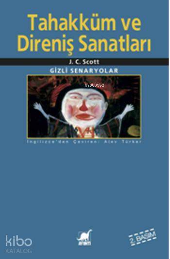 Tahakküm ve Direniş Sanatları - James C. Scott
