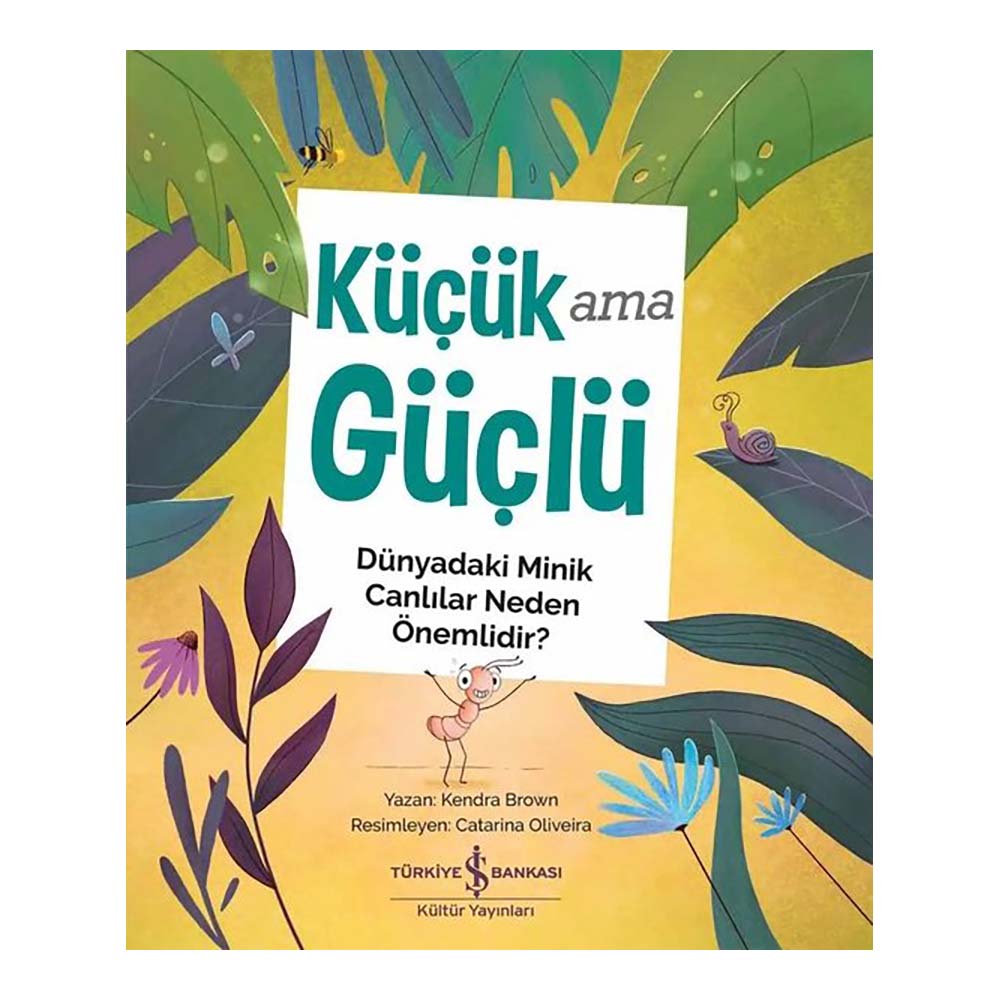 KÜÇÜK AMA GÜÇLÜ
