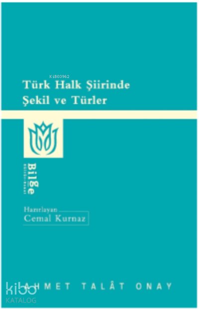 Türk Halk Şiirinde Şekil Ve Türler - Ahmet Talat Onay
