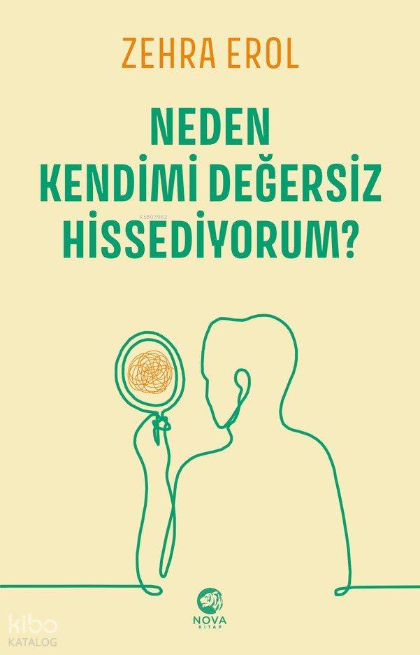 Neden Kendimi Değersiz Hissediyorum? - Zehra Erol