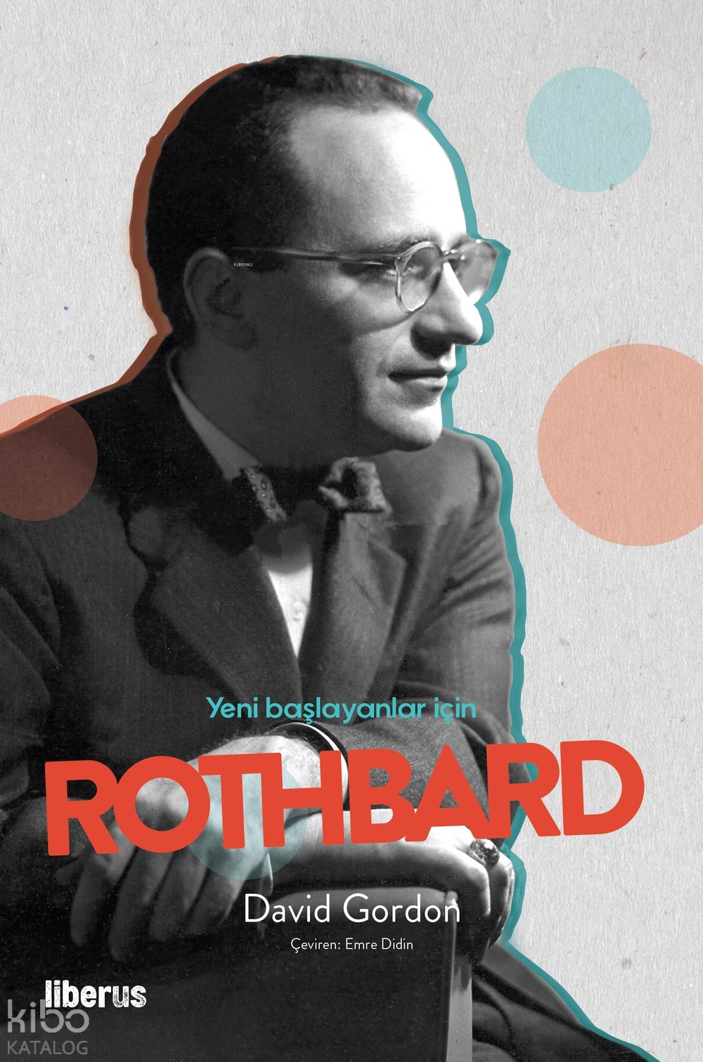 Yeni Başlayanlar İçin Rothbard - David Gordon