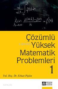 Çözümlü Yüksek Matematik Problemleri 1 - Erhan Pişkin