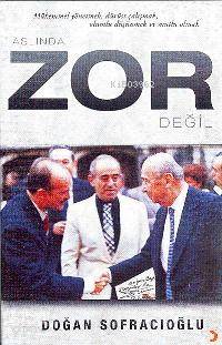 Aslında Zor Değil - Doğan Sofracıoğlu