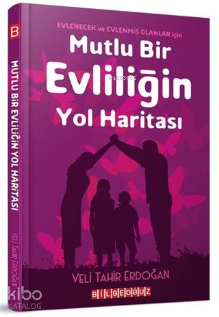 Mutlu Bir Evliliğin Yol Haritası - Veli Tahir Erdoğan