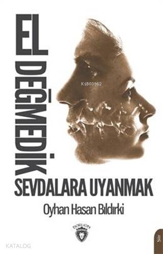 El Değmedik Sevdalara Uyanmak - Oyhan Hasan Bıldırki