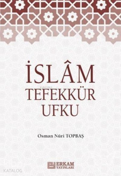 İslam Tefekkür Ufku - Osman Nuri Topbaş