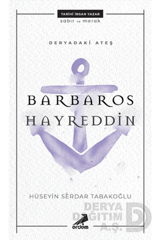 BARBAROS HAYREDDİN - DERYADAKİ ATEŞ