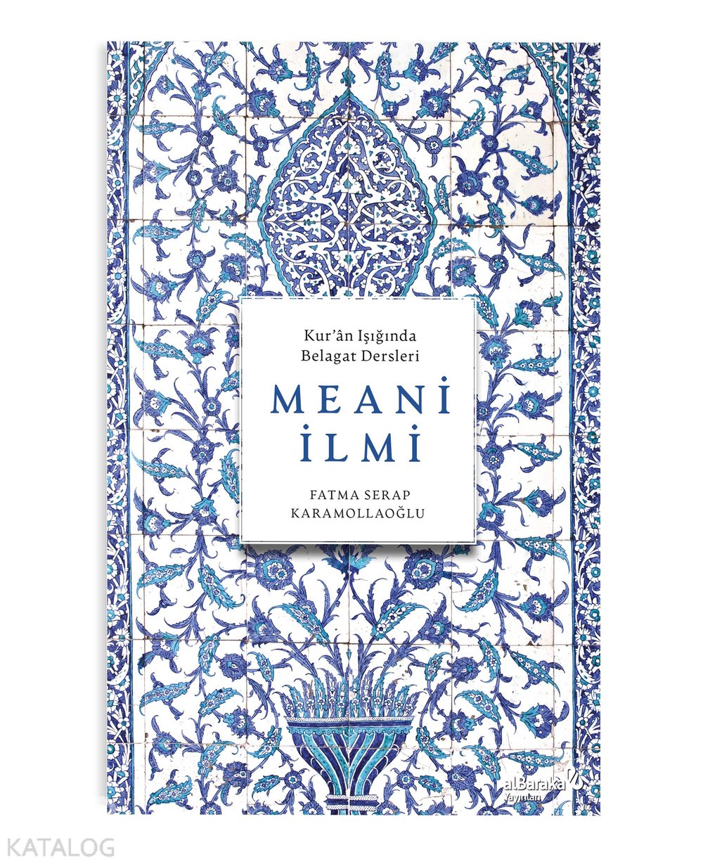 Meani İlmi - Kur'an Işığında Belagat Dersleri - Fatma Serap Karamollaoğlu