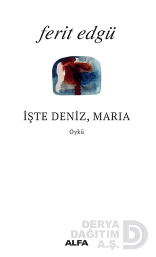 İŞTE DENİZ MARİA / FERİT EDGÜ