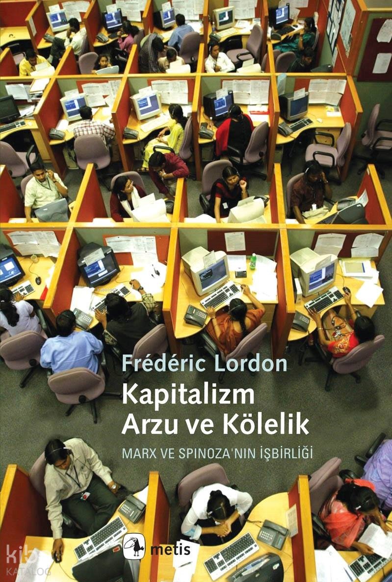Kapitalizm, Arzu ve Kölelik - Frédéric Lordon