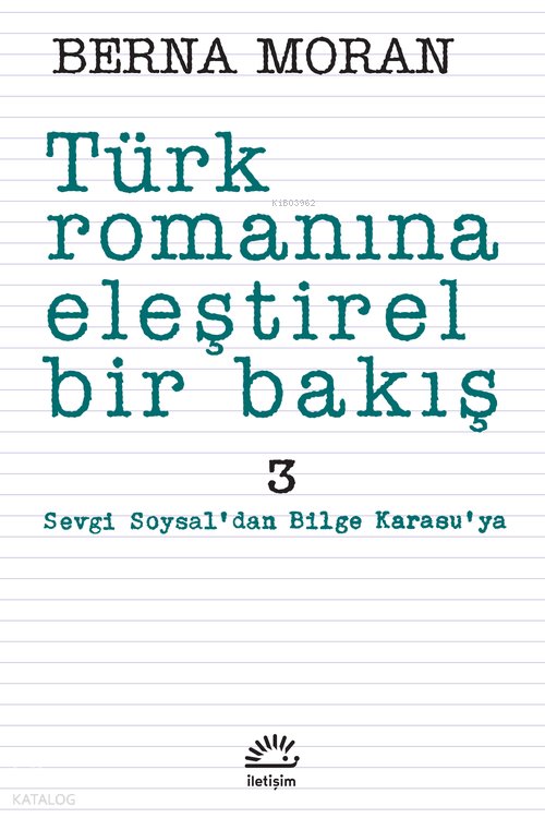 Türk Romanına Eleştirel Bir Bakış 3 - Berna Moran