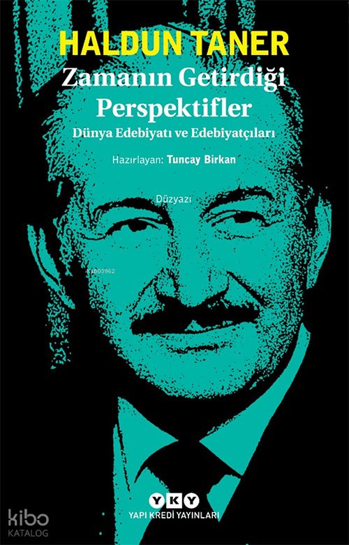 Zamanın Getirdiği Perspektifler – Dünya Edebiyatı ve Edebiyatçıları - Haldun Taner