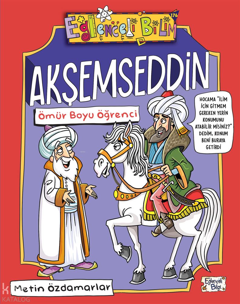 AKŞEMSEDDİN - ÖMÜR BOYU ÖRENCİ
