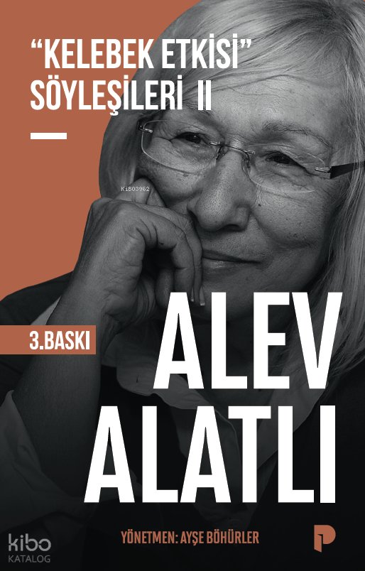 "Kelebek Etkisi" Söyleşileri - 2 - Alev Alatlı