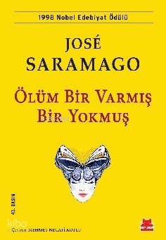 Ölüm Bir Varmış Bir Yokmuş - José Saramago