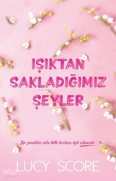 Işıktan Sakladığımız Şeyler - Lucy Score