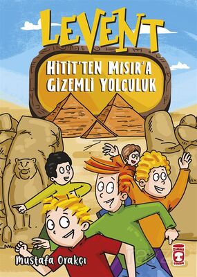 LEVENT - HİTİTTEN MISIRA GİZEMLİ YOLCULUK