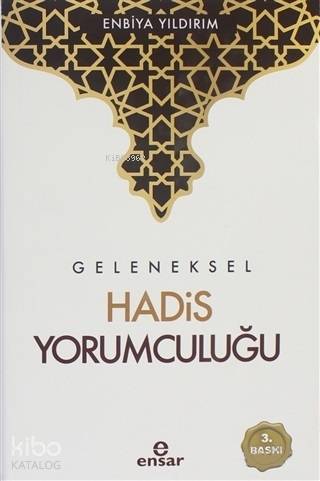 Geleneksel Hadis Yorumculuğu - Enbiya Yıldırım