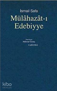 Mülahazat- ı Edebiyye - Mehmet Güneş, İsmail Safa