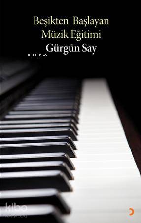 Beşikten Başlayan Müzik Eğitimi - Gürgün Say