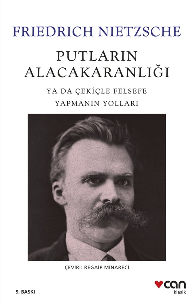 Putların Alacakaranlığı - Friedrich Wilhelm Nietzsche
