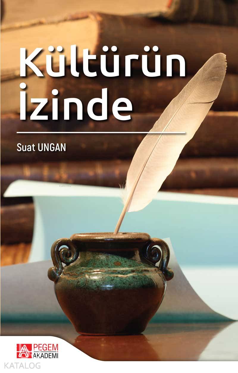 Kültürün İzinde - Suat Ungan