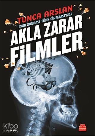 1980 Sonrası Türk Sineması'nda Akla Zarar Filmler - Tunca Arslan